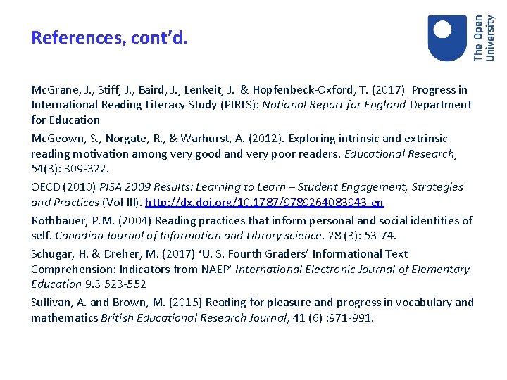 References, cont’d. Mc. Grane, J. , Stiff, J. , Baird, J. , Lenkeit, J.