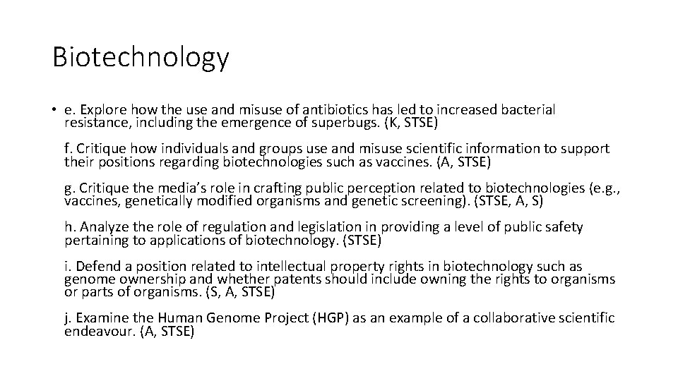Biotechnology • e. Explore how the use and misuse of antibiotics has led to