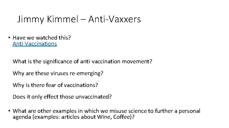 Jimmy Kimmel – Anti-Vaxxers • Have we watched this? Anti-Vaccinations What is the significance