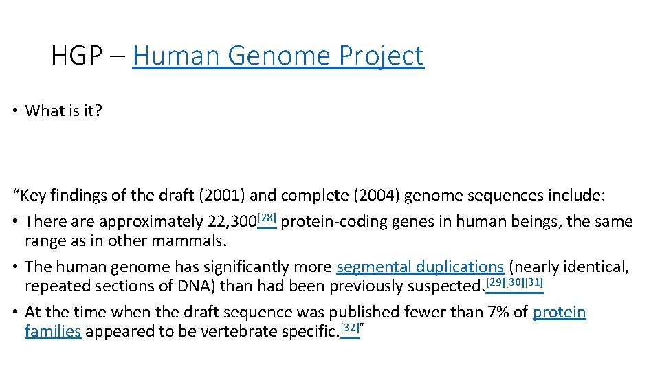 HGP – Human Genome Project • What is it? “Key findings of the draft