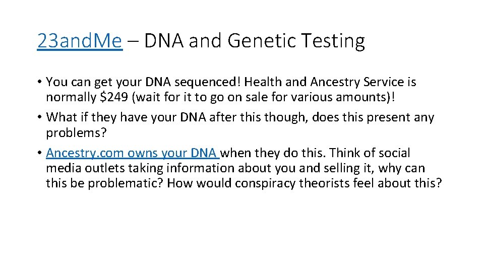 23 and. Me – DNA and Genetic Testing • You can get your DNA