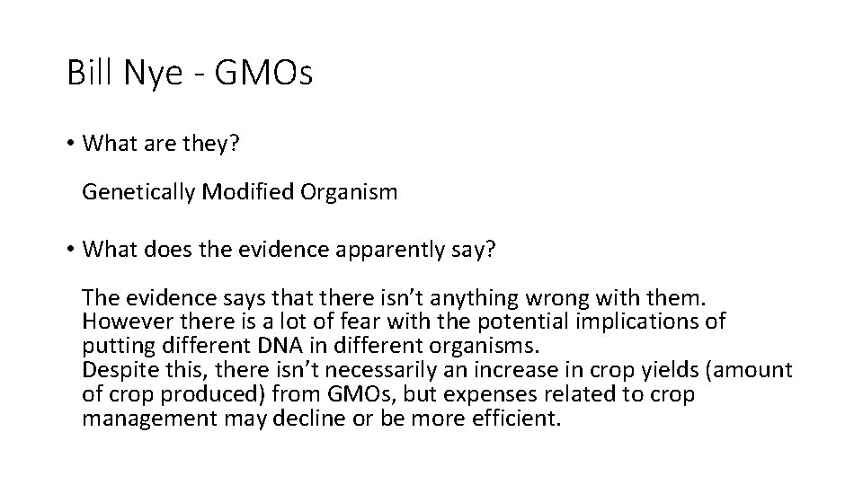 Bill Nye - GMOs • What are they? Genetically Modified Organism • What does