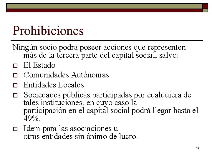 Prohibiciones Ningún socio podrá poseer acciones que representen más de la tercera parte del