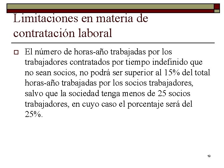 Limitaciones en materia de contratación laboral o El número de horas año trabajadas por