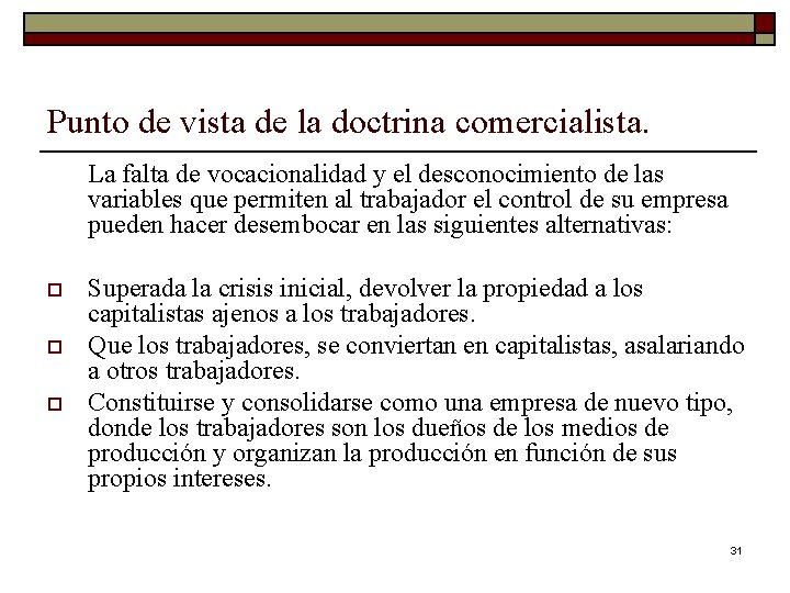 Punto de vista de la doctrina comercialista. La falta de vocacionalidad y el desconocimiento