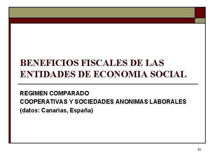 BENEFICIOS FISCALES DE LAS ENTIDADES DE ECONOMIA SOCIAL REGIMEN COMPARADO COOPERATIVAS Y SOCIEDADES ANONIMAS