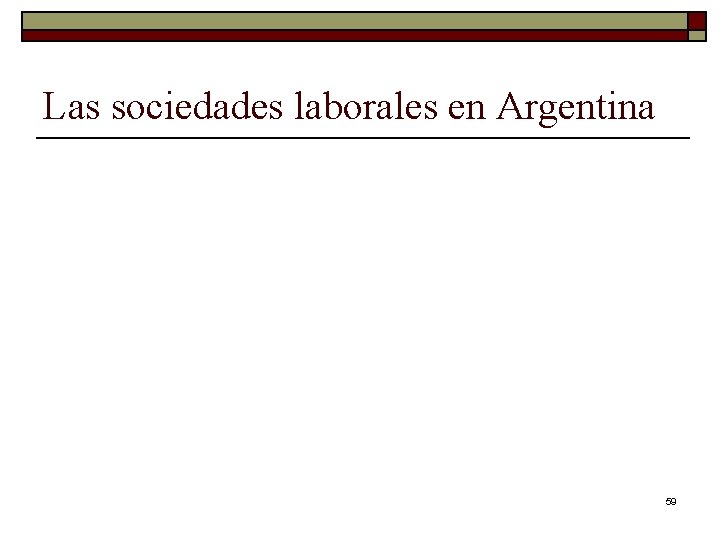 Las sociedades laborales en Argentina 59 