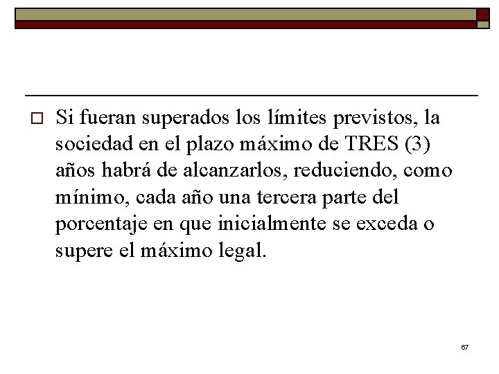 o Si fueran superados límites previstos, la sociedad en el plazo máximo de TRES