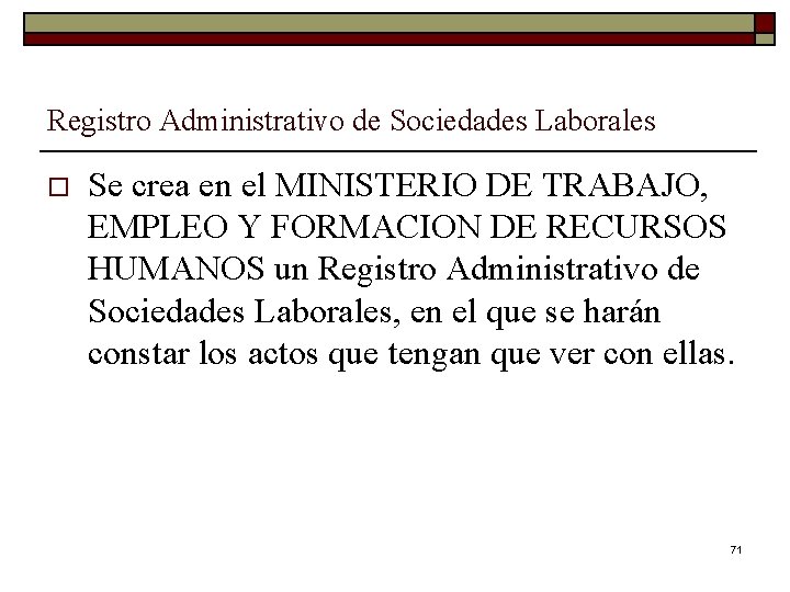 Registro Administrativo de Sociedades Laborales o Se crea en el MINISTERIO DE TRABAJO, EMPLEO