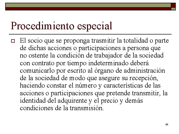 Procedimiento especial o El socio que se proponga trasmitir la totalidad o parte de