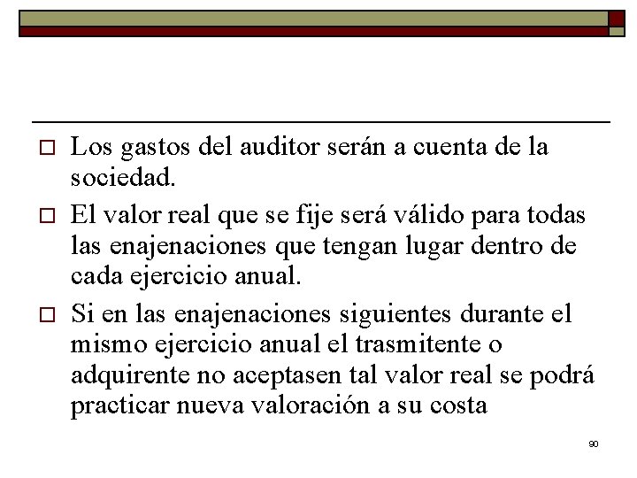 o o o Los gastos del auditor serán a cuenta de la sociedad. El