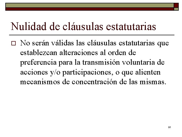 Nulidad de cláusulas estatutarias o No serán válidas las cláusulas estatutarias que establezcan alteraciones