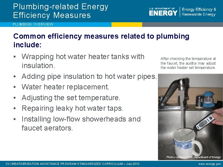 Plumbing-related Energy Efficiency Measures PLUMBING OVERVIEW Common efficiency measures related to plumbing include: •