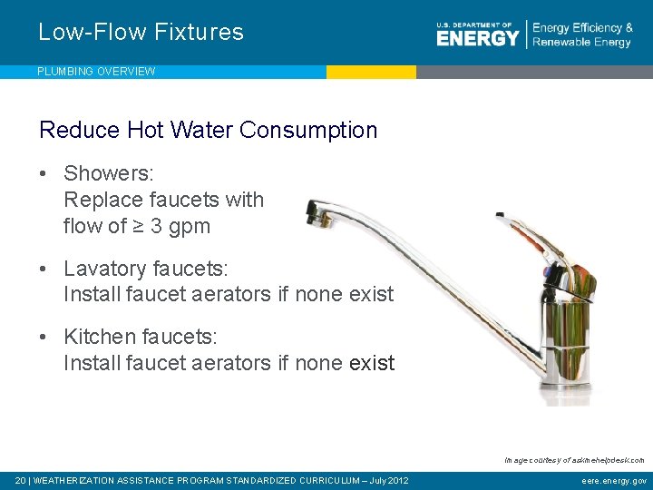 Low-Flow Fixtures PLUMBING OVERVIEW Reduce Hot Water Consumption • Showers: Replace faucets with flow