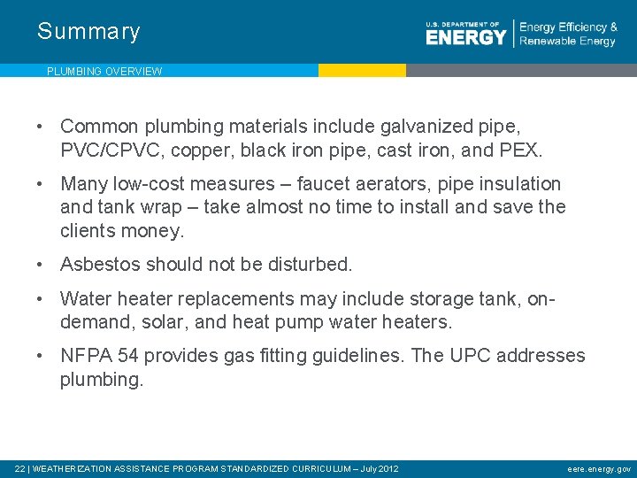 Summary PLUMBING OVERVIEW • Common plumbing materials include galvanized pipe, PVC/CPVC, copper, black iron