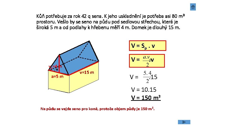 Kůň potřebuje za rok 42 q sena. K jeho uskladnění je potřeba asi 80