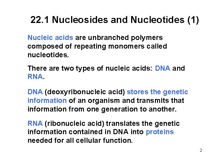 22. 1 Nucleosides and Nucleotides (1) Nucleic acids are unbranched polymers composed of repeating