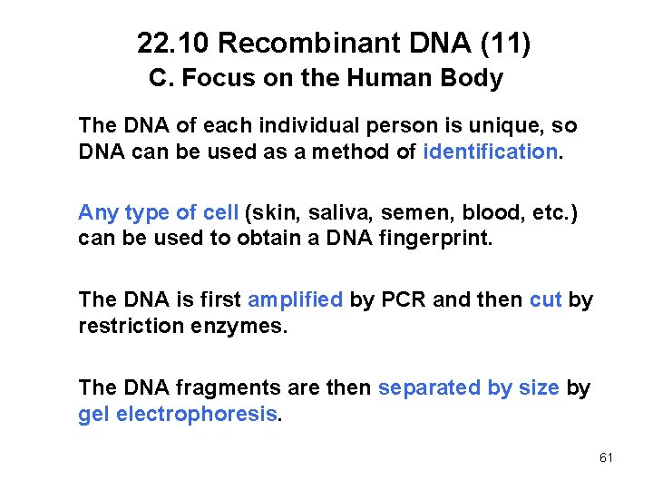 22. 10 Recombinant DNA (11) C. Focus on the Human Body The DNA of