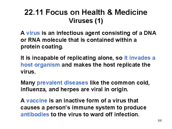 22. 11 Focus on Health & Medicine Viruses (1) A virus is an infectious