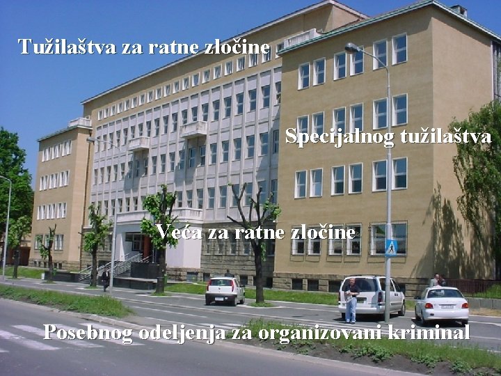 Tužilaštva za ratne zločine Specijalnog tužilaštva Veća za ratne zločine Posebnog odeljenja za organizovani