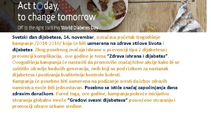 Svetski dan dijabetesa, 14. novembar, označava početak trogodišnje kampanje /2014 -2016/ koja će biti