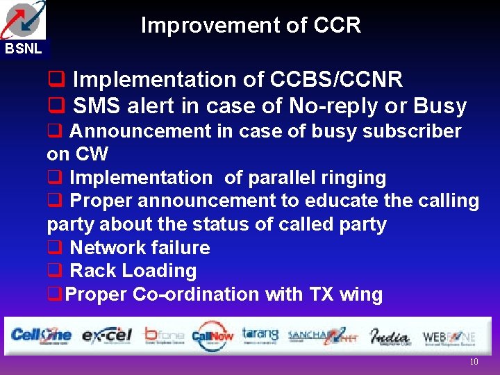 Improvement of CCR BSNL q Implementation of CCBS/CCNR q SMS alert in case of