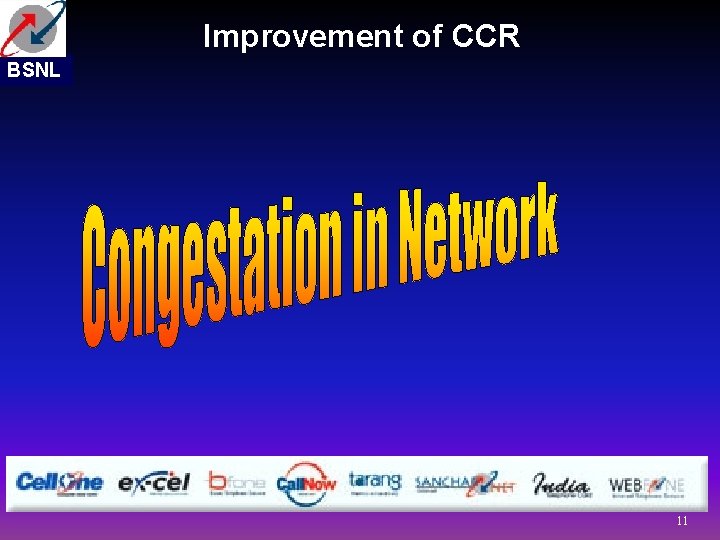 Improvement of CCR BSNL 11 