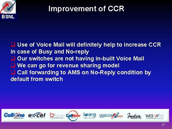 Improvement of CCR BSNL q Use of Voice Mail will definitely help to increase