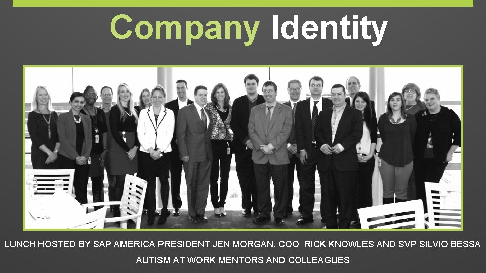 Company Identity LUNCH HOSTED BY SAP AMERICA PRESIDENT JEN MORGAN, COO RICK KNOWLES AND