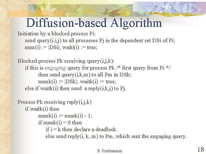 Diffusion-based Algorithm Initiation by a blocked process Pi: send query(i, i, j) to all