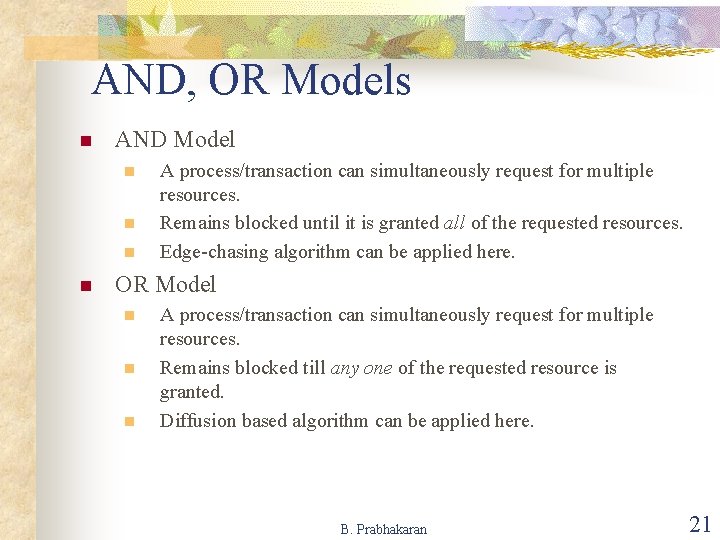 AND, OR Models n AND Model n n A process/transaction can simultaneously request for