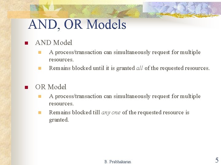 AND, OR Models n AND Model n n n A process/transaction can simultaneously request
