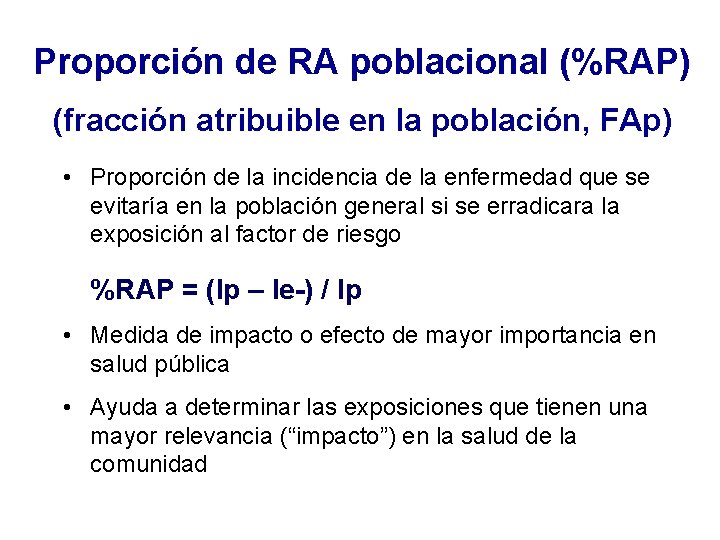 Proporción de RA poblacional (%RAP) (fracción atribuible en la población, FAp) • Proporción de