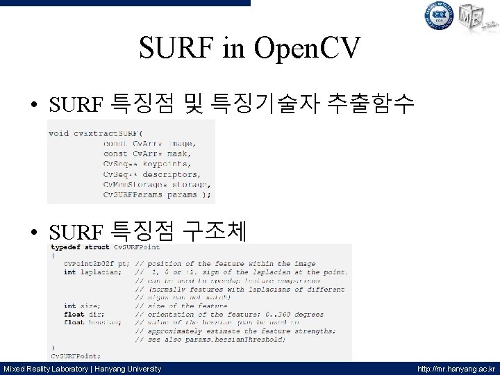 SURF in Open. CV • SURF 특징점 및 특징기술자 추출함수 • SURF 특징점 구조체