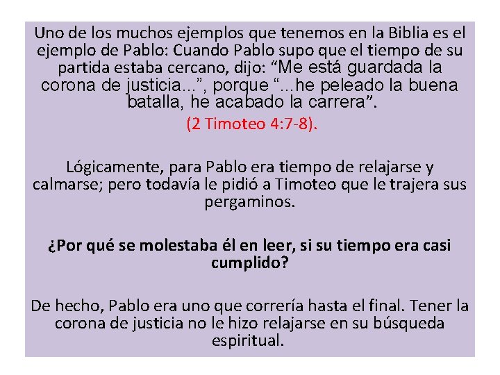 Uno de los muchos ejemplos que tenemos en la Biblia es el ejemplo de