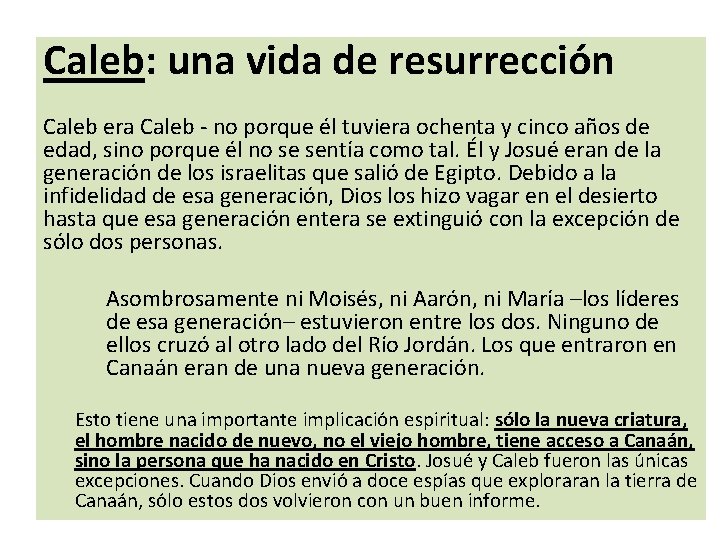 Caleb: una vida de resurrección Caleb era Caleb - no porque él tuviera ochenta