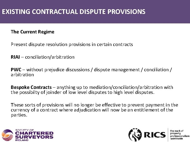 EXISTING CONTRACTUAL DISPUTE PROVISIONS EXISTING CONTRACTUAL PROVISIONS The Current Regime Present dispute resolution provisions