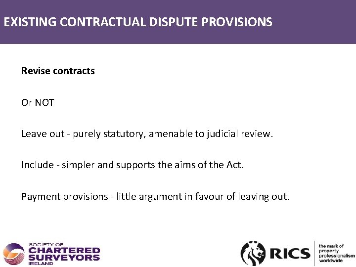 EXISTING CONTRACTUAL DISPUTE PROVISIONS EXISTING CONTRACTUAL PROVISIONS Revise contracts Or NOT Leave out -