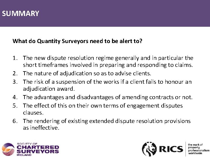 SUMMARY DISPUTES – SUMMARY What do Quantity Surveyors need to be alert to? 1.