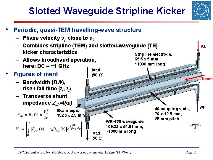 Slotted Waveguide Stripline Kicker • Periodic, quasi-TEM travelling-wave structure – Phase velocity vp close