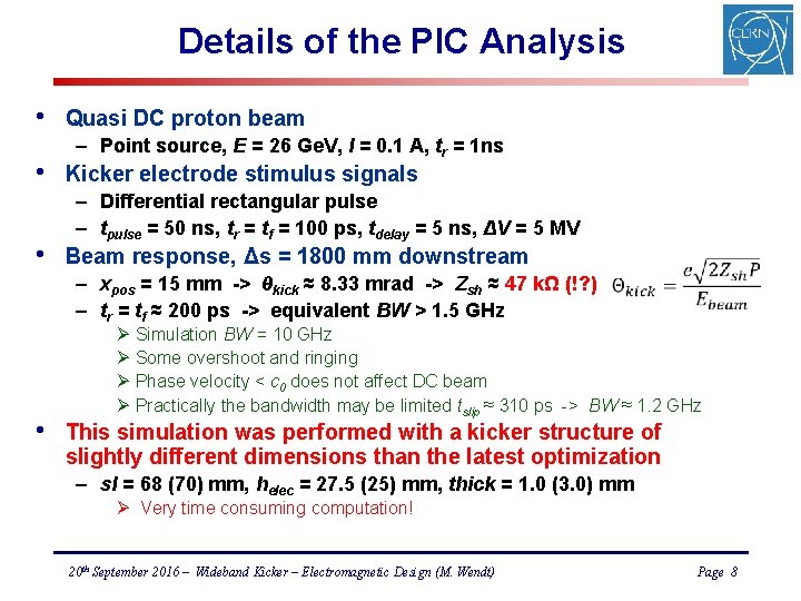 Details of the PIC Analysis • • • Quasi DC proton beam – Point