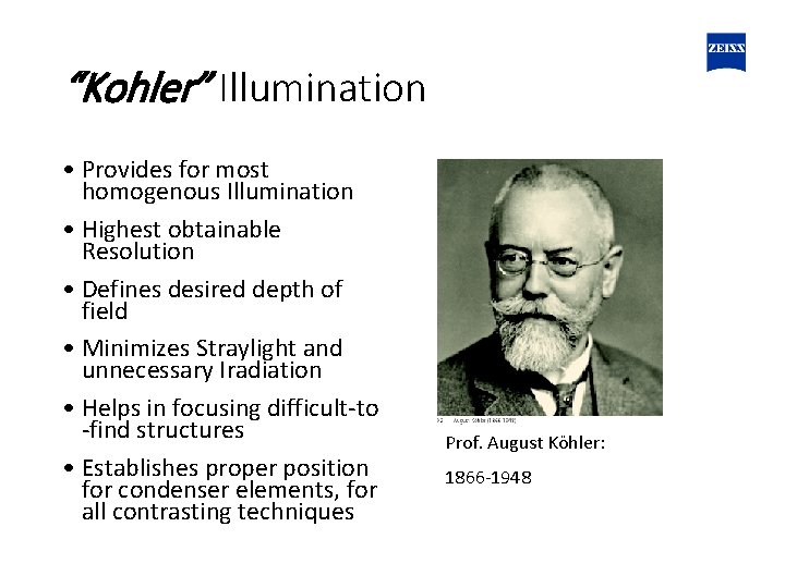 “Kohler” Illumination • Provides for most homogenous Illumination • Highest obtainable Resolution • Defines