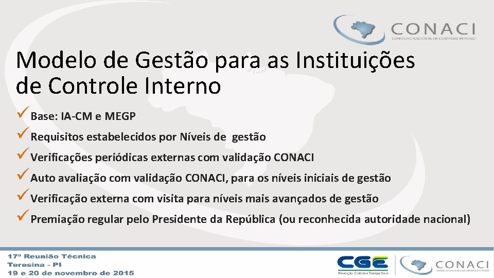 Modelo de Gestão para as Instituições de Controle Interno üBase: IA-CM e MEGP üRequisitos