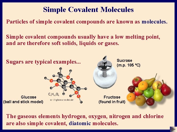 Simple Covalent Molecules Particles of simple covalent compounds are known as molecules. Simple covalent