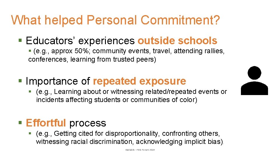 What helped Personal Commitment? § Educators’ experiences outside schools § (e. g. , approx