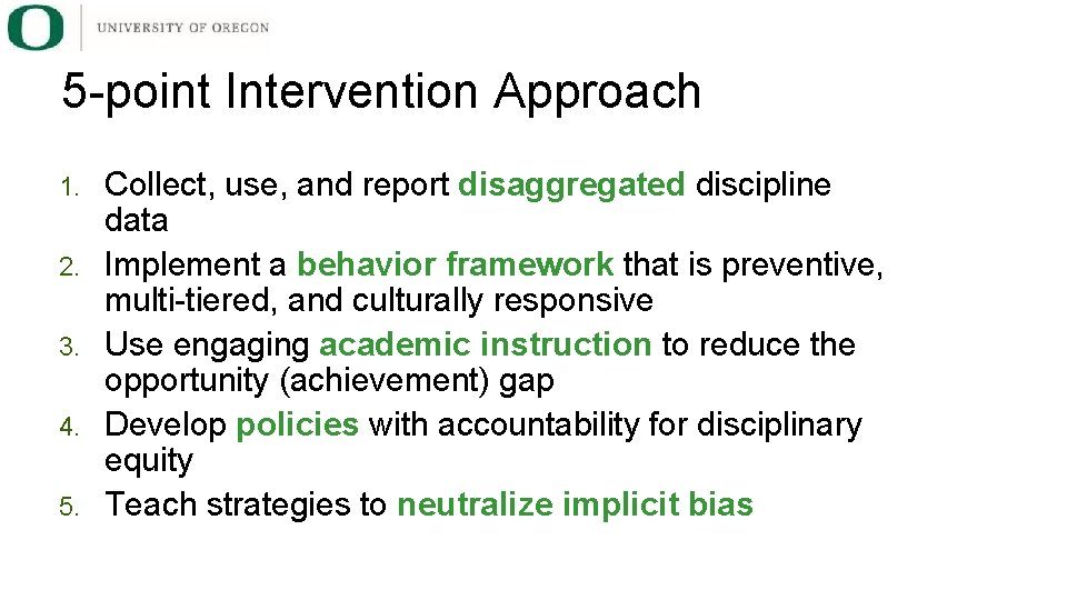 5 -point Intervention Approach 1. 2. 3. 4. 5. Collect, use, and report disaggregated