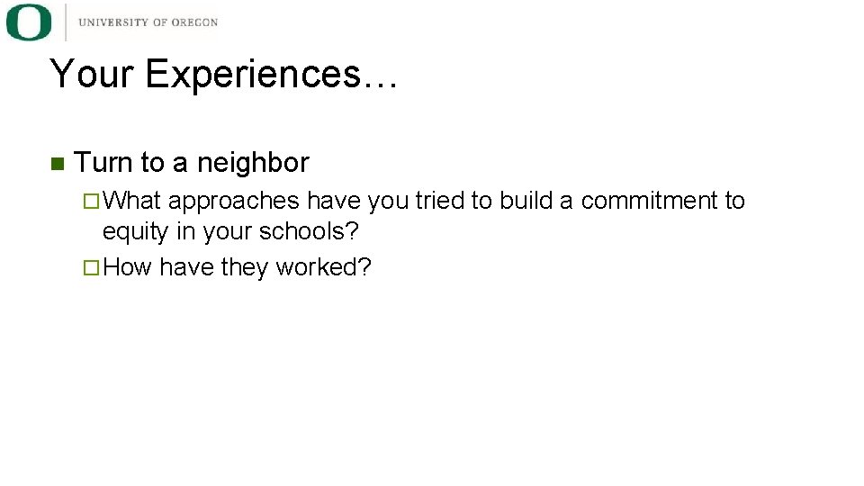 Your Experiences… n Turn to a neighbor ¨ What approaches have you tried to