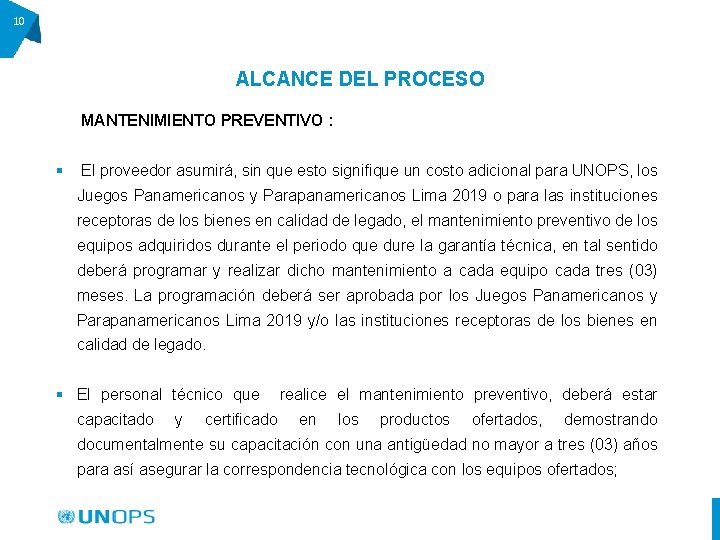 10 ALCANCE DEL PROCESO MANTENIMIENTO PREVENTIVO : § El proveedor asumirá, sin que esto