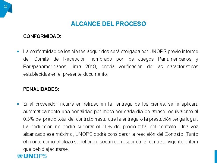 15 ALCANCE DEL PROCESO CONFORMIDAD: § La conformidad de los bienes adquiridos será otorgada