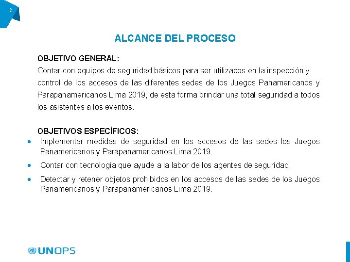 2 ALCANCE DEL PROCESO OBJETIVO GENERAL: Contar con equipos de seguridad básicos para ser